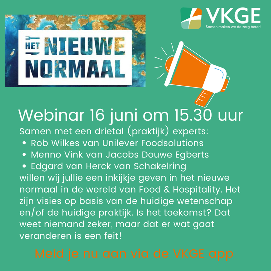 Op dinsdag 16 juni organiseert de #VKGE een 2e Webinar met als thema 'Het nieuwe normaal'. We geven jullie een kijkje in de wereld van Food &amp; Hospitality met drie praktijk experts. <a href="/wilkes_rob/">Rob Wilkes</a> <a href="/UnileverNL/">Unilever Nederland</a> <a href="/MennoVink/">Menno Vink</a> <a href="/DouweEgbertsNL/">Douwe Egberts</a> <a href="/EdgardvHerck/">Edgard van Herck</a>  <a href="/Schakelring/">Schakelring</a>