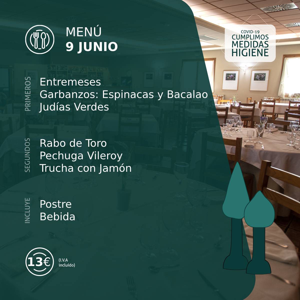 MENÚ #Bolaso 9 de Junio:

PRIMEROS PLATOS
Entremeses
Garbanzos con Espinacas y Bacalao
Judías Verdes

SEGUNDOS PLATOS
Rabo de Toro
Pechuga Vileroy
Trucha con Jamón

+POSTRE Y BEBIDA
PRECIO 13€ (iva incluido)
#restaurante #menú #menudeldia #ejea #zaragoza
