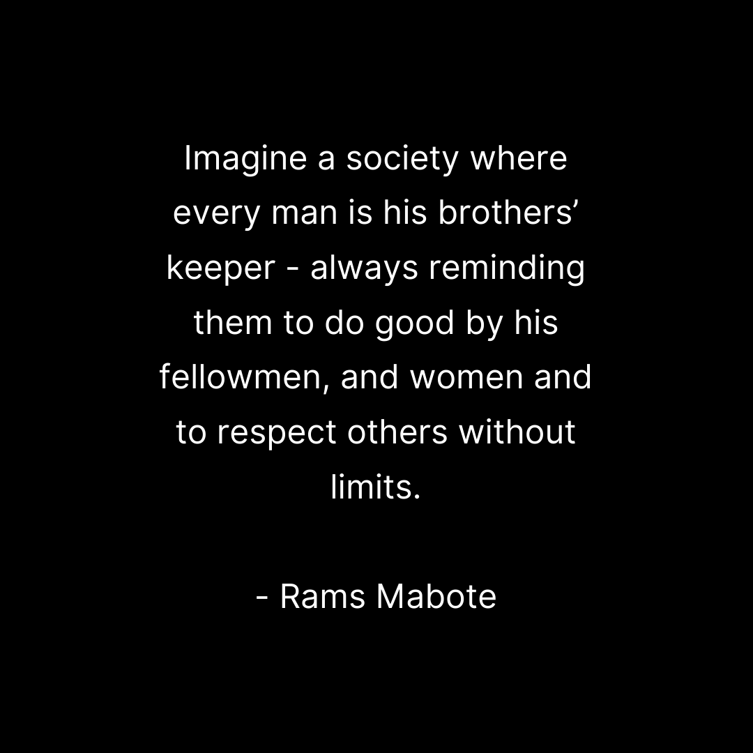 FuturekingsO's tweet photo. “Imagine a society where every man is his brothers’ keeper - always reminding them to do good by his fellowmen, and women and to respect others without limits” ~ Rams Mabote​.

Join us in building a brotherhood that is grounded on one universal fact: we are all part of #Humxnkind https://t.co/ZcuPZ93Uu2