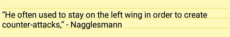 Staying wide also allows him to scan the game well and attack spaces with his burst of pace. Additionally it also helps him to get involved in counter attacks - as a general rule of futball, you always make a clearance towards the wide areas and not towards the middle of the park