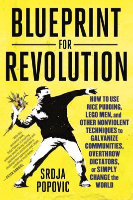 Blueprint for Revolution by S.PopovicA book for those who wants to improve neighborhood, make a difference in community or change the world. The 1st part of the book discusses modern nonviolent revolutions, and the 2nd explains how nonviolent techniques can be put to good use.
