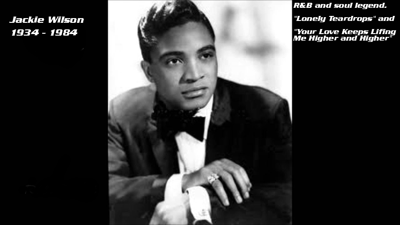 Jackie Wilson  (1934 - 1984)  Happy Birthday to a Great Legend ... 