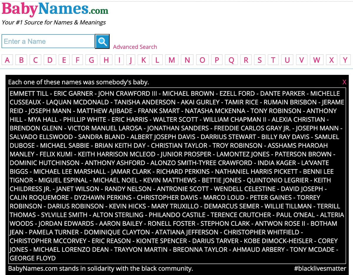 "Each one of these names was somebody's baby." This banner currently greets visitors to <a href="/babynamesdotcom/">BabyNames.com</a> &amp; lists Black victims of lynchings &amp; police violence. Makes a powerful statement, esp to those of us who parent, care for, teach, love, and nurture children. #BlackLivesMatter