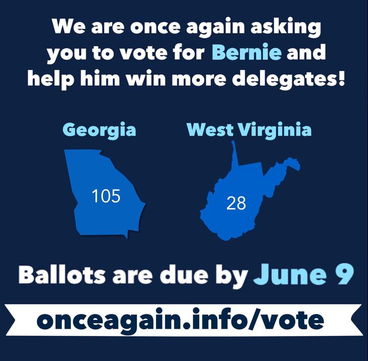 OnceAgainPAC's tweet photo. 📣 You can #VoteForBernie in West Virginia and Georgia TODAY! Move votes = more delagates that will advocate for #GND, #M4A, #CancelStudentDebt, and #EndForProfitWar 

WV: Polls open until 7:30pm - https://t.co/yriab7wE9Q
GA: Polls open until 7pm - https://t.co/Qc0yXQSpAD https://t.co/zpb8ujsTIG