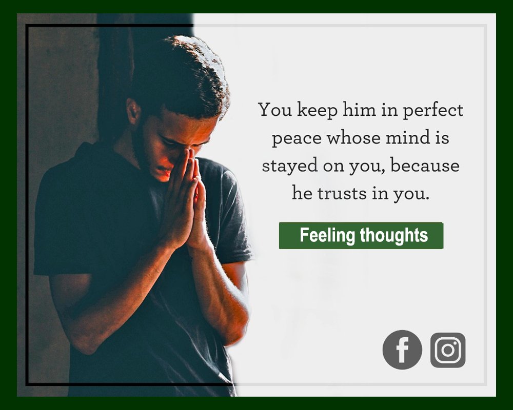 FeelingThought6's tweet photo. You keep him in perfect peace whose mind is stayed on you, because he trust in you 
#tuesdayvibes #feelingthoughts https://t.co/lTpFjtbIHM