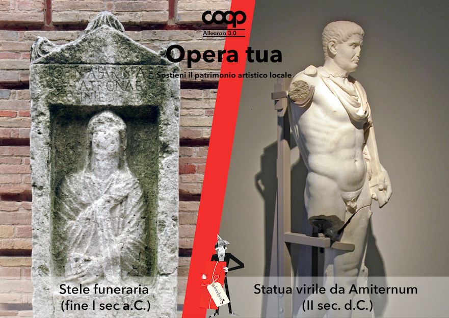 OPERA TUA, EDIZIONE 2020! Decidi chi verrà restaurata tra la Stele funeraria (fine I sec a.C.) e la Statua virile da Amiternum (II sec. d.C.) entrambe al Museo Archeologico Nazionale d’Abruzzo, votando sul sito all.coop/operatua
Un progetto di <a href="/coopalleanza/">Coop Alleanza 3.0</a> e <a href="/FondacoItalia/">fondaco italia</a>