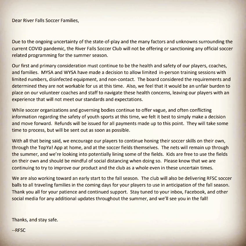 Please read the attached status update about the 2020 summer soccer season. This was a very difficult decision to make; we will hopefully be back in action in the fall!! ⚽️❤#rfsc #riverfallssoccerclub #heavyhearts #heartsforsoccer #keepplaying #keeptraining #covid19 #mysa #wysa