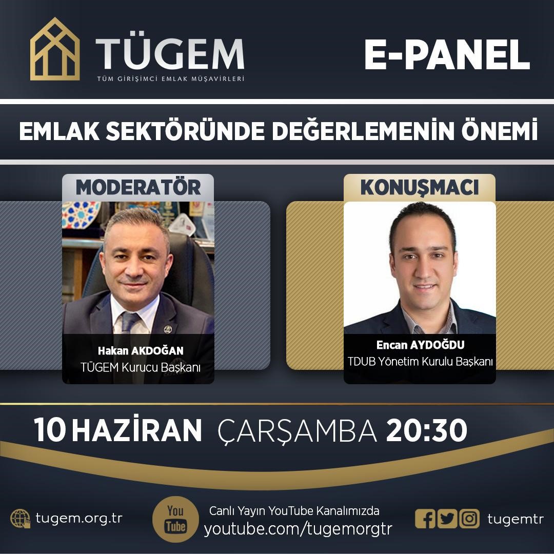 TÜGEM tarafından yarın saat 20:30’da YouTube üzerinden TÜGEM Kurucu Başkanı Sayın Hakan AKDOĞAN’ın moderatörlüğünde gerçekleştirilecek, “Emlak Sektöründe Değerlemenin Önemi” konulu canlı yayında, siz değerli meslektaşlarımı da görmekten mutluluk duyarım.