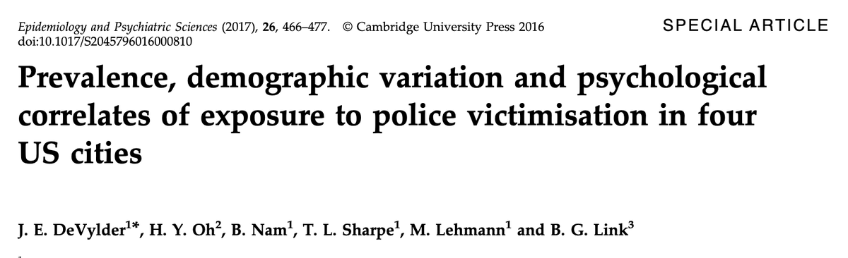 131/ "Victimisation by police appears to be widespread, inequitably distributed across demographic groups and psychologically impactful... Public health efforts ... may be needed, particularly in disadvantaged urban communities."