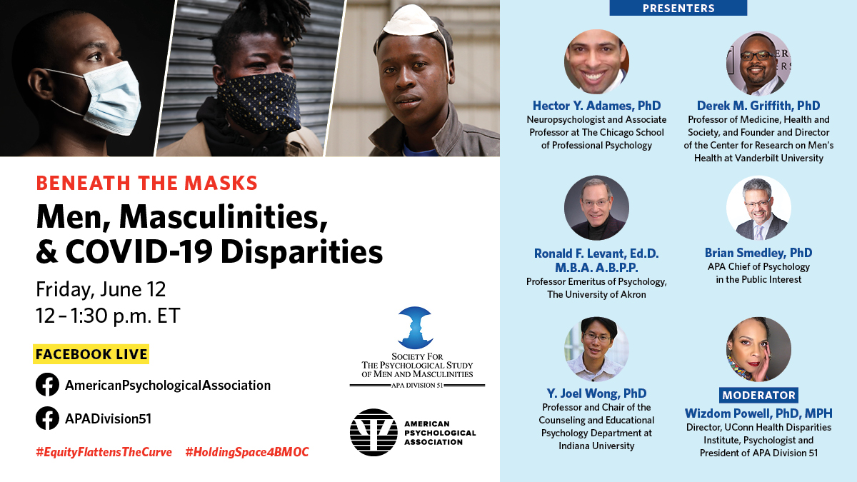 Announcement🔊
Join <a href="/APA/">American Psychological Association</a> <a href="/SPSMM_D51/">APA Division 51</a> President &amp; <a href="/UConnHDI/">Health Disparities Institute</a> Director, Dr. Wizdom Powell @Wizdomisms 
in the 1st of 3 webinars on #COVID19 disparities among boys &amp; men- to reimagine masculinities, transform systems, &amp; advance health equity
#HoldingSpace4BMOC #EquityFlattensTheCurve