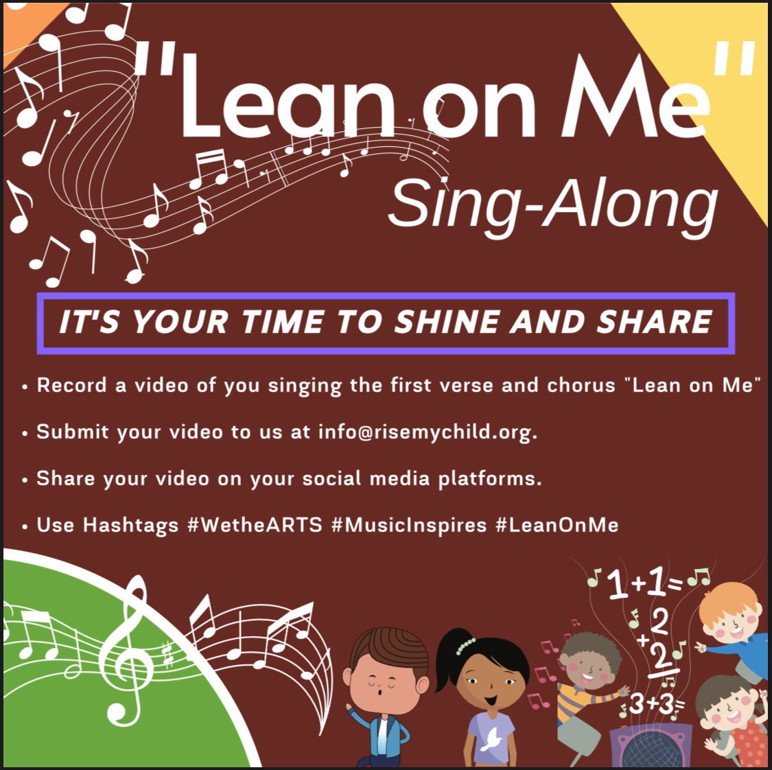 It’s Your Time to Shine and Share!
Join our “Lean On Me” Sing-Along by submitting your video to us at info@risemychild.org.
#WeTheARTS
#MusicInspires
#LeanOnMe
#RMC