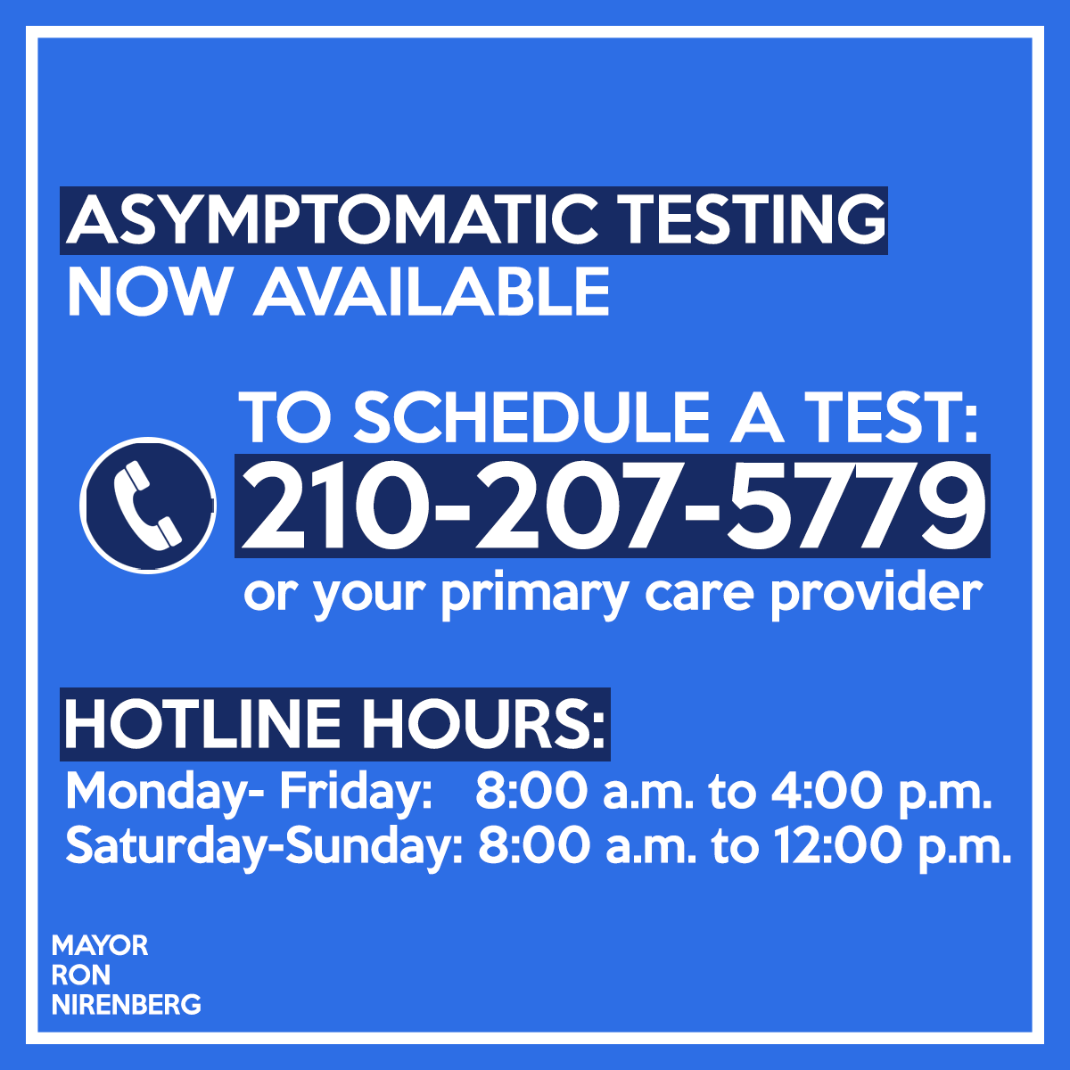 Ron_Nirenberg's tweet photo. If you've been at a demonstration, or even at a store that seemed too crowded, get tested! You don't need symptoms.

Call our hotline at 210-207-5779 to schedule a no-cost diagnostic test.

Monday- Friday:   8:00 a.m. to 4:00 p.m.  
Saturday-Sunday: 8:00 a.m. to 12:00 p.m.

5/8 https://t.co/J9yOWYY9SO