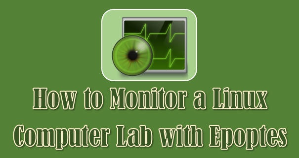 2daygeek's tweet photo. How to Manage or Monitor a Linux Computer Lab with Epoptes...For more details @ https://t.co/BpLBpBydXD
#ComputerLabManagement #LinuxComputerLabManagement #OpenSourceComputerLabManagement #Epoptes #Linux https://t.co/PyryPFCYZs