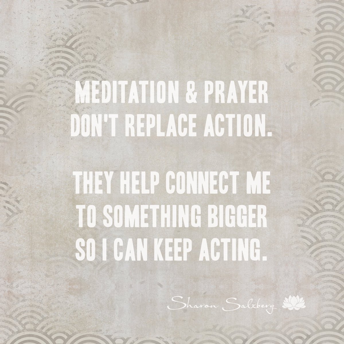 #Meditation and prayer don’t replace action.