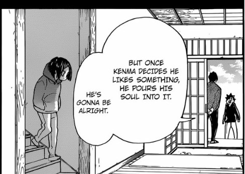 It all started during their childhood. Ever since then, Kuroo was incredibly mindful of Kenma's quiet, withdrawn personality and had the sense to not drag him out to do something that he didn't have any fun in doing.