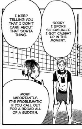 Kenma and Lev are seen to be working together to perfect the timing of Lev's whip spike attack. It is mentioned by Kenma that Lev's technique is almost nonexistent and that his attacks are sloppier than Hinata's. 