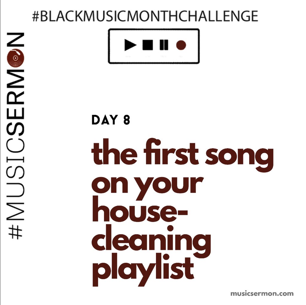 It’s Saturday (or Sunday, or for the last 3 months, just whateverday) morning and it’s time to grab the bucket with all the cleaning supplies, the gloves and get busy. But first, we always press the play button. For Day 8, What’s the first song you hear?  #BlackMusicMonthChallenge