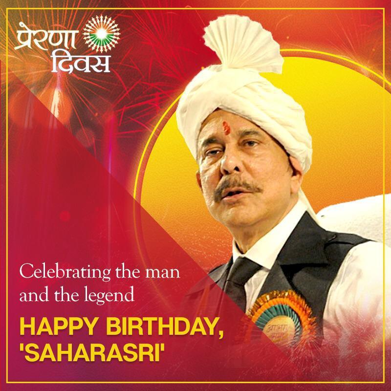 A very Happy Birthday to our source of inspiration - \Saharasri\ Subrata Roy Sahara - from Sahara India Pariwar. 