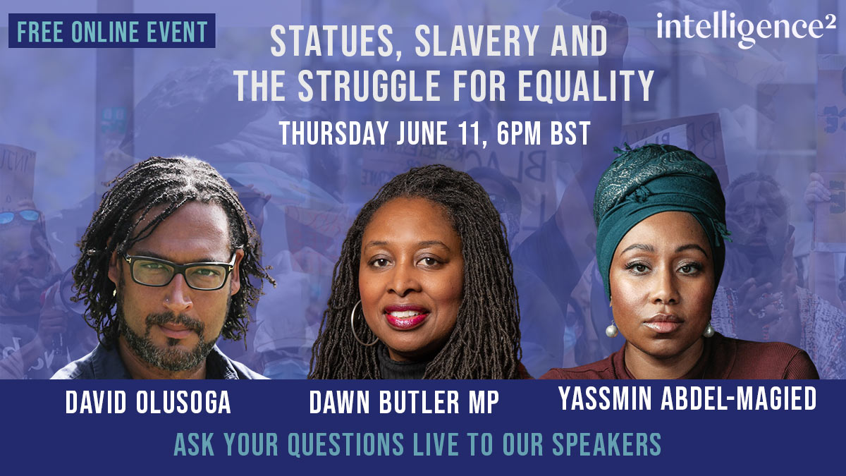 intelligence2's tweet photo. Join our free online event tomorrow to discuss Statues, Slavery &amp; the Struggle for Equality with historian @DavidOlusoga and Labour MP @DawnButlerBrent. Chaired by @yassmin_a

Ask your questions live to our panel. 

REGISTER NOW: https://t.co/BfD8DOSeU6 https://t.co/WiUY3mVLlo