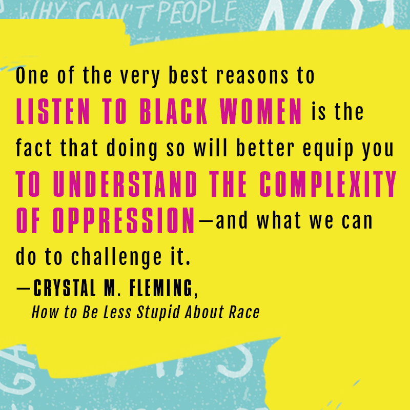 BeaconPressBks's tweet photo. An important step in learning #HowToBeLessStupidAboutRace: #ListenToBlackWomen. Take it from @alwaystheself ➡️ https://t.co/hrt1ocZOHS https://t.co/w23diAD9W1