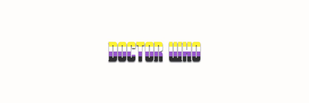 doctor who pride bannersnon-binary flag edition (white background)chibnall, classic, moffat & rtd era! #DoctorWho  #Pride  @friendoface @WhoQueer