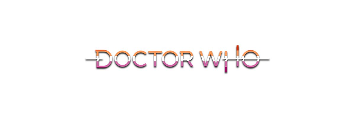 doctor who pride bannerslesbian flag edition (white background)chibnall, classic, moffat & rtd era! #DoctorWho  #Pride  @friendoface @WhoQueer