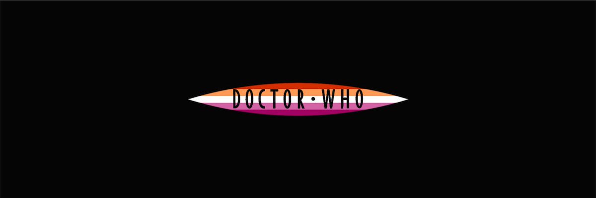 doctor who pride bannerslesbian flag edition (black background)chibnall, classic, moffat & rtd era! #DoctorWho  #Pride  @friendoface @WhoQueer