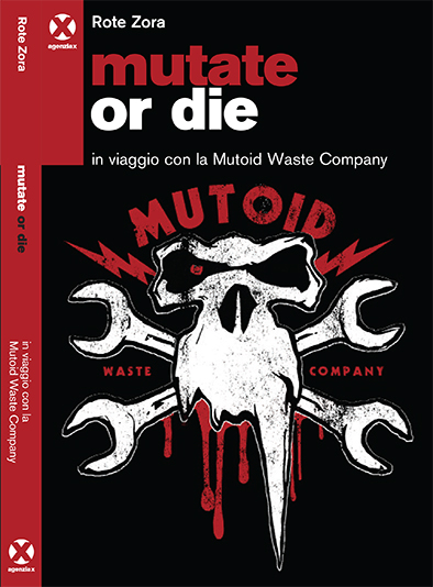 Il primo libro su Mutoid Waste Company, in uscita settimana prossima!!
agenziax.it/mutate-or-die/