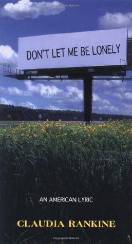 21. Don’t Let Me Be Lonely: An American Lyric by Claudia Rankine (2004) | These lines, also an epigraph to Tess Liem’s Obits.: “There’s no innovating loss. It was never invented, it happened as something physically experienced. It is not something an 'I' discusses socially."