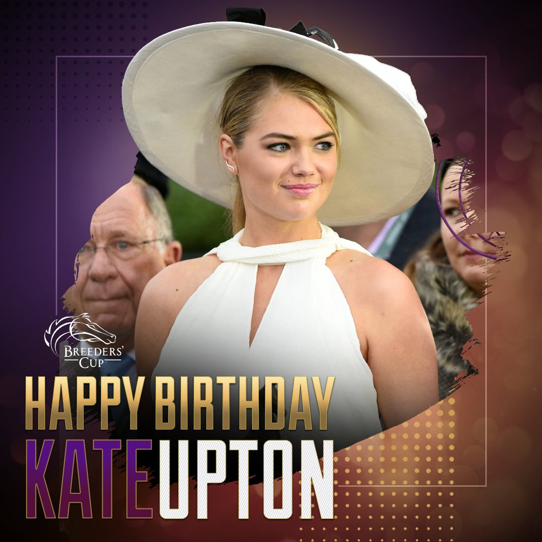 Breeders
Cup on Twitter: "HAPPY BIRTHDAY to @KateUpton! Join us Breeders
Cup on Twitter: "HAPPY BIRTHDAY to @KateUpton! Join us