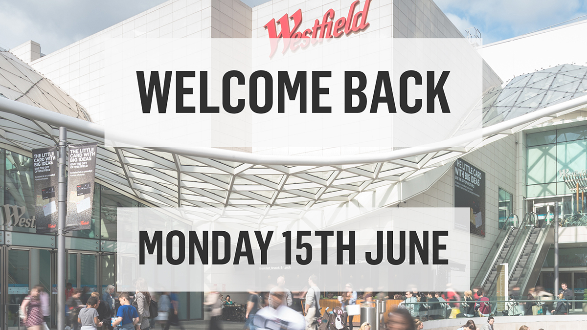 Westfield London on X: In line with the Government's guidelines, we look  forward to welcoming you back to Westfield London on Monday 15th June.  (1/11)  / X