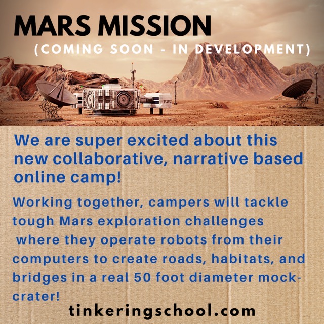 Kids can't go to ball games this summer but they can go to... MARS! Introducing the Tinkering School Mars Mission: an interactive online camp where kids control real robots on a giant Martian landscape made from 2 tons of sand and rock. Explore the crater in your own rover!