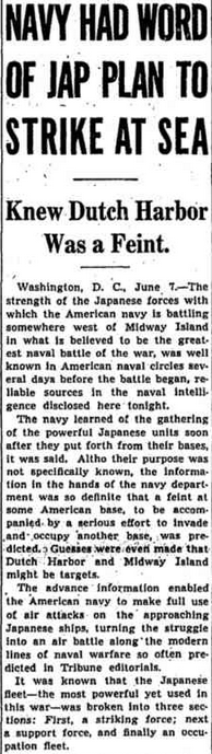 Newspaper Chicago Tribune prints front-page story about the battle of Midway, claiming US Naval intelligence broke Japanese codes to learn of their planned ambush. Military chiefs &amp; President furious, have ordered journalists investigated under Espionage Act.
