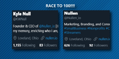 Kyle Null I M Racing My Business Twitter Account Nullen Io To 100 Followers Quite The Epic Showdown At The Moment