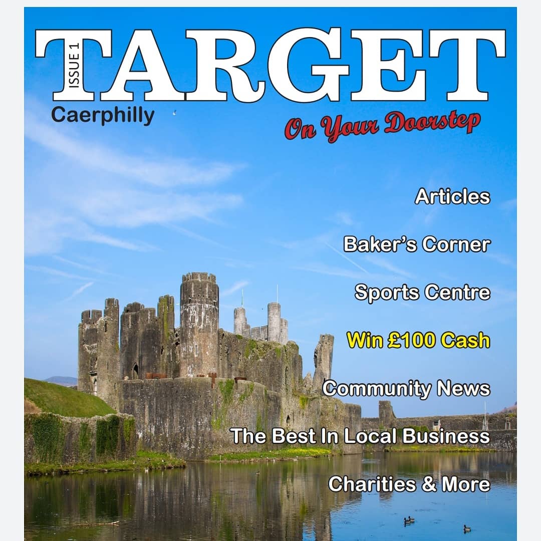 We are excited  that we are expanding our magazine to Caerphilly and Caerleon/Ponthir areas and Cwmbran 
Royal Mail delivered to:
Cwmbran 10,000
Caerphilly  9,000
Caerleon   7,500 
Prices 
Full page £135
Half page £70
1/4 page £35
To book your place 
Sales@targetmagazine.co.uk