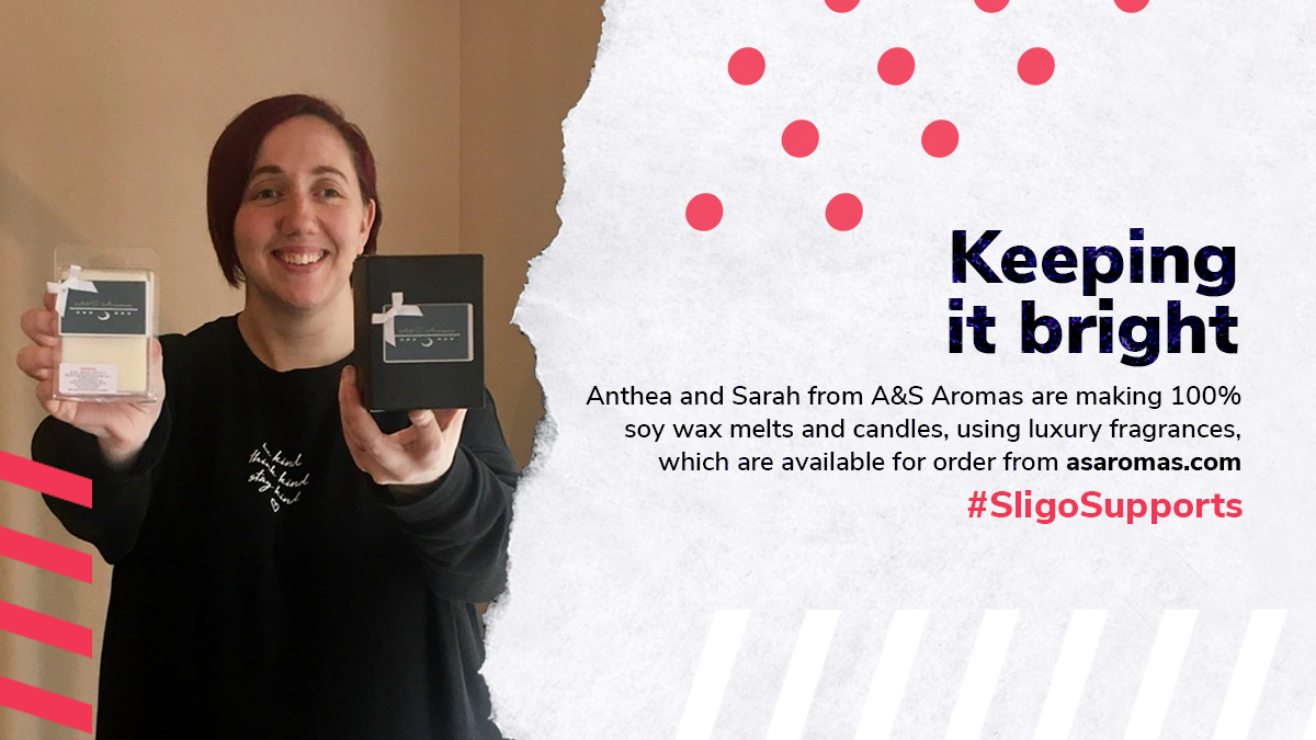 Anthea and Sarah from A&amp;S Aromas are making 100% soy wax melts and candles. Check out their range of products at asaromas.com and shop for the perfect gift for yourself or a loved one. #SligoSupports #shoplocal