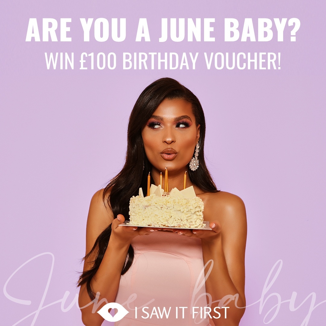 ISAWITFIRST on Twitter "WIN £100 BIRTHDAY VOUCHER! Are you a June baby
