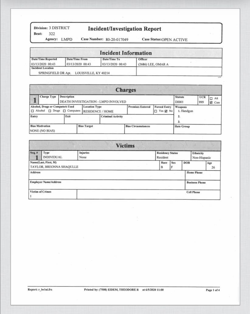 AttorneyCrump's tweet photo. I'm appalled by LMPD's nearly BLANK incident report from the investigation of #BreonnaTaylor's murder. It lists "NONE" under Breonna's injuries... She was SHOT 8 TIMES!! It took 3 months to produce and release this report publicly – and THIS is what we get?! #JusticeForBre https://t.co/9vEKmpBtCi
