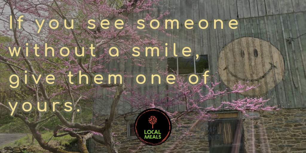 LocalMealsOrg's tweet image. If you see someone without a smile give them one of yours." -- Unknown

What's your reason for smiling today? 😀😍🤩🤗