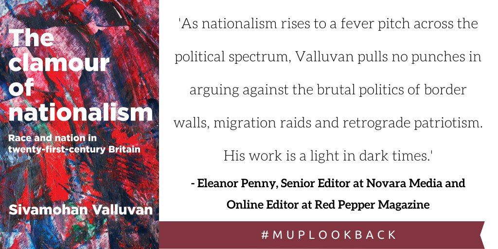 ManchesterUP's tweet photo. Over the next few weeks we are going to be taking a look at some highlights from our backlist | Today's highlight: 'The clamour of nationalism: Race and nation in twenty-first-century Britain' | By Sivamohan Valluvan | https://t.co/n1dZ1jttkr | #nationalism #Britain #MUPLookBack https://t.co/VK1nywQR0J