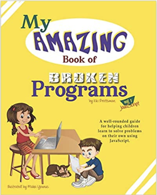 This book by CS Ed author, Kiki Prottsman, introduces problem solving and code debugging in an easy to follow way that kids will enjoy! The Kindle version is free to download on Amazon through June 13th! 
amazon.in/dp/B089VSJW5C