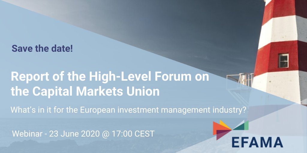 Save the date! EFAMA webinar on the Report of the High-Level Forum on the Capital Markets Union ( #CMU ) - What’s in it for the European investment management industry? 23 June 2020 @ 17:00 CEST (for members only)