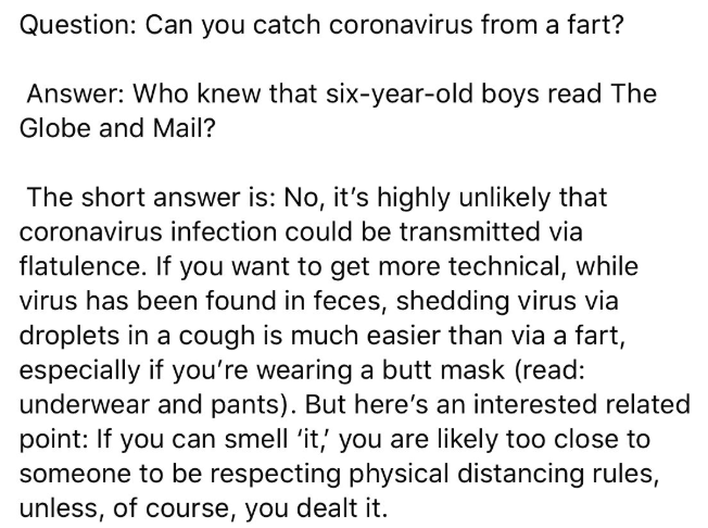 picardonhealth's tweet photo. One of my duties during the pandemic is answering readers' #COVID19 questions, which are many and varied. But I would never have guessed this would be one of the most popular: 
"Can you catch #coronavirus from a fart?"  
https://t.co/xs3VSJZiwo via @globeandmail @Michelle_Matin https://t.co/U5niKy3UKH