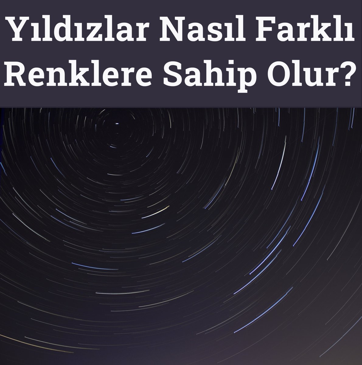 kulupbilim's tweet photo. Yıldızlar Nasıl Farklı Renklerde Olur?

#yıldızlar #galaksi
#bilim #teknoloji #mühendislik
#science #technology #engineering https://t.co/wwAXOGHSzB