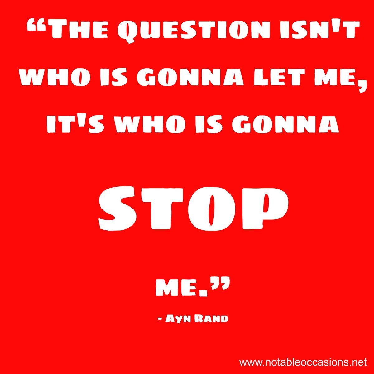 DJNotable's tweet image. “The question isn’t who is gonna let me, it’s who is gonna stop me.” – Ayn Rand   
.
.
.
#inspiration 
#inspirationalquote 
#inspirationalwords
#inspired
#stopme
#believe 
#dream
#goals
#nevergiveup
#JustDoIt