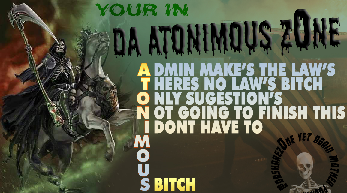 MY Z0NE MY LAW'S - AND THERES NO FUCKEN LAW'S - https://t.co/Qtp3PuUDXE ADMIN