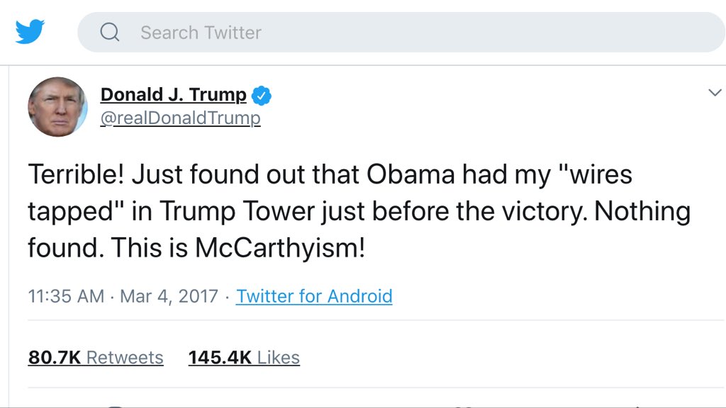On March 4, 2017, Trump tweeted that Obama had wiretapped Trump Tower during the election.