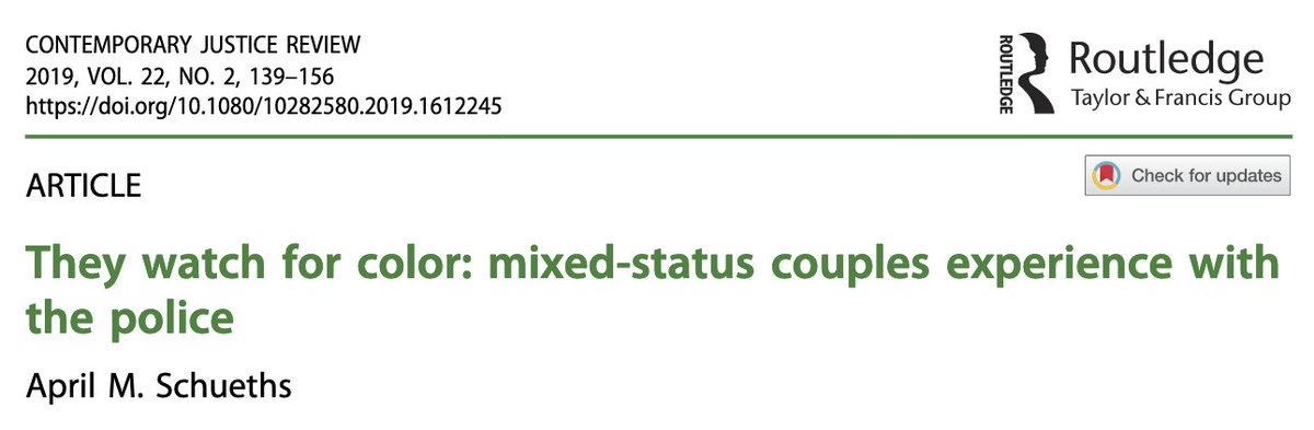 152/ "This research qualitatively examines experiences with the police for 42 interracial mixed-status couples" and "The liability of a husband’s brownness transformed white citizen wives from seeing the police as helpers to harmers."