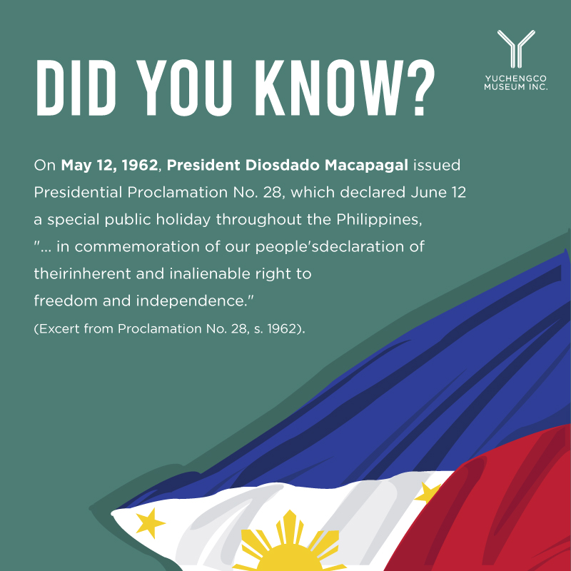 Yuchengco Museum Happy Independence Day Philippines Did You Know That Independence Day Was Celebrated On July 4 Just Like Tammerica It Wasn T Until May 12 1962 When President Diosdado Macapagal