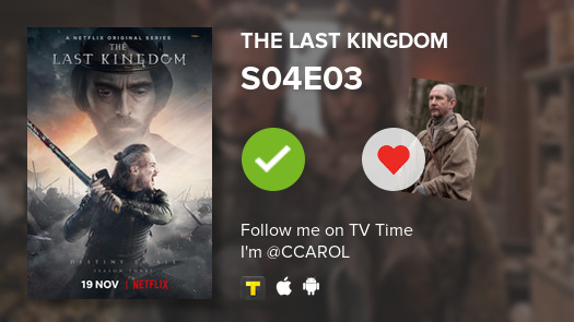 ccarolq's tweet photo. I've just watched episode S04E03 of The Last Kingdom! #tvtime https://t.co/dYTWOWvIGo https://t.co/nZ6nFauc4Y